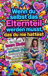 Wenn du selbst das Elternteil werden musst, das du nie hattest - Leonie Brandl - ebook