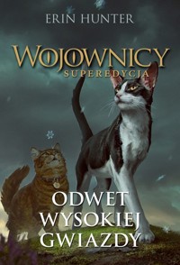 Wojownicy Superedycja Tom 4 Odwet Wysokiej Gwiazdy - Erin Hunter - książka
