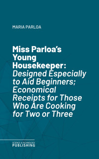 Miss Parloa's Young Housekeeper - Parloa - ebook