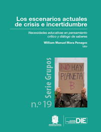 Los escenarios actuales de crisis e incertidumbre - William Manuel Mora Penagos - ebook