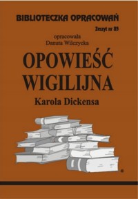 Biblioteczka opracowań. Opowieść wigilijna Karola Dickensa - opracowanie Danuta Wilczycka - ebook
