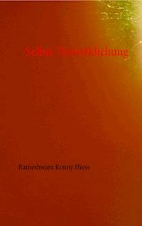 Selbst-Verwirklichung - Rameshwara Ronny Hiess - ebook