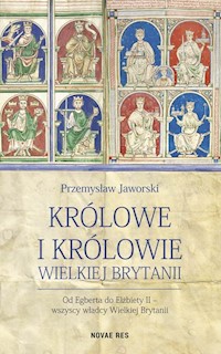 Królowe i królowie Wielkiej Brytanii - Przemysław Jaworski - ebook + książka
