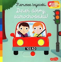 Pierwsze bajeczki Dzień dobry samochodziku! -  - książka