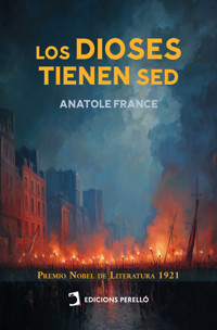 Los dioses tienen sed - Anatole France - ebook