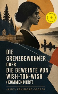 Die Grenzbewohner oder Die Beweinte von Wish-Ton-Wish - James Fenimore Cooper - ebook