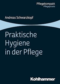 Praktische Hygiene in der Pflege - Andreas Schwarzkopf - ebook