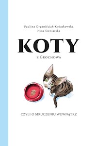 Koty z Grochowa - Paulina Organiściak-Kwiatkowska, Nina Sieniarska - ebook