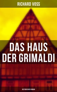 Das Haus der Grimaldi: Historischer Roman - Richard Voß - ebook