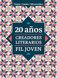 20 años. Creadores Literarios FIL Joven - Javier Espinoza de los Monteros - ebook