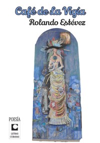 Café de la Vigía - Rolando Estévez Jordán - ebook