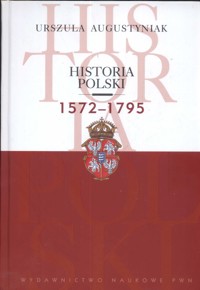 Historia Polski 1572-1795 - Augustyniak Urszula - książka