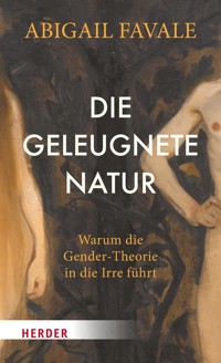 Die geleugnete Natur - Abigail Favale - ebook