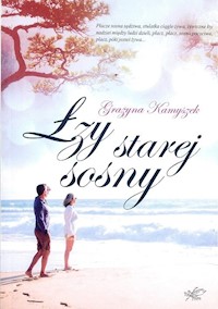 Łzy starej sosny - Kamyszek Grażyna - ebook + audiobook + książka
