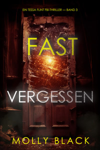 Fast Vergessen (Ein Tessa Flint FBI-Thriller — Band 3) - Molly Black - ebook