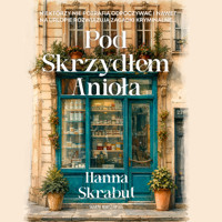Pod Skrzydłem Anioła - Hanna Skrabut - ebook + audiobook + książka