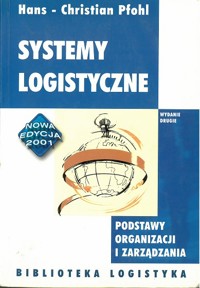 Systemy logistyczne. Podstawy organizacji i zarządzania - Hans-Christian Pfohl - ebook