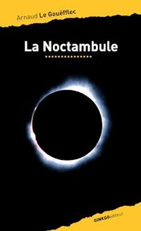 La Noctambule - Arnaud Le Gouëfflec - ebook