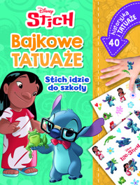 Stich idzie do szkoły. Bajkowe tatuaże. Disney Stich - John Edwards - książka