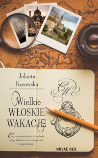 Wielkie włoskie wakacje - Jolanta Kosowska - ebook + książka