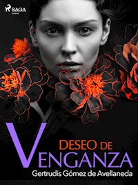 Deseo de venganza - Gertrudis Gómez de Avellaneda - ebook