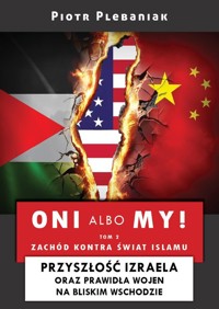 Oni albo my! 2: Izrael i Bliski Wschód - Piotr Plebaniak - ebook + książka