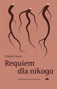 Requiem dla nikogo - Enew Złatko - ebook + książka