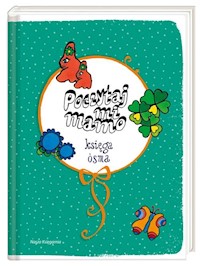 Poczytaj mi mamo Księga ósma - Brzechwa Jan, Janczarski Czesław, Kierst Jerzy, Krzemieniecka Lucyna, Łochocka Hanna, Musierowicz Małgorzata - książka
