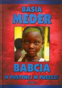 Babcia w pustyni i w puszczy - Basia Meder - książka