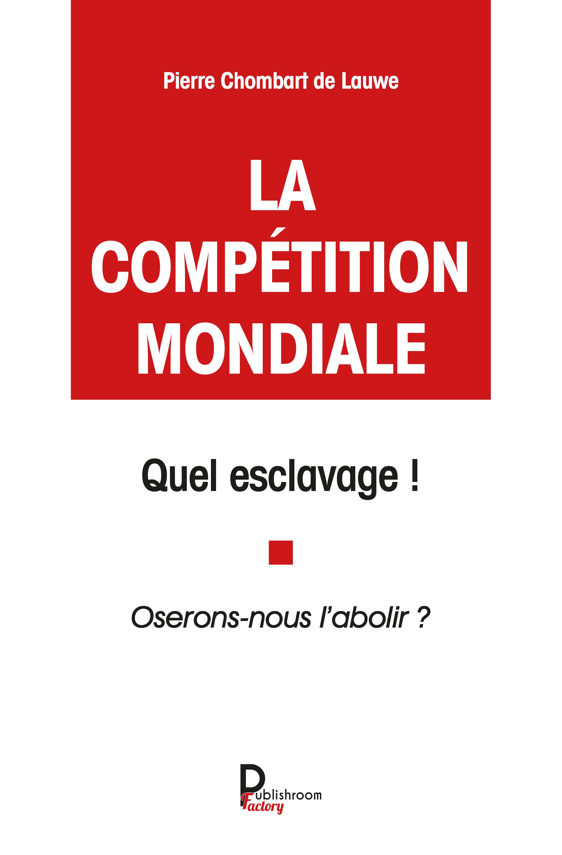 La compétition mondiale, quel esclavage !