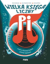 Wielka księga liczby pi. Czyli o słynnej liczbie pełnej tajemnic - Anita Lehmann, Jean-Baptiste Aubin, Joonas Sildre - książka