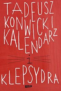 Kalendarz i klepsydra - Tadeusz Konwicki - ebook + książka