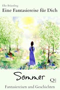 Eine Fantasiereise für Dich - Sommer - Elke Bräunling - ebook