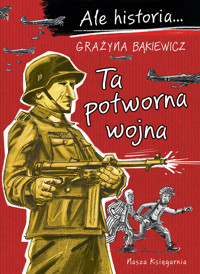 Ale historia... Ta potworna wojna - Grażyna Bąkiewicz - audiobook + książka