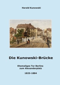 Die Kunowski-Brücke - Harald Kunowski - ebook
