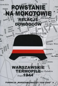 Powstanie na Mokotowie - relacje dowódców. Warszawskie Termopile 1944 - redakcja Jerzy Kłoczowski - ebook