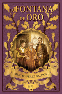 La Fontana de Oro - Benito Pérez Galdós - ebook