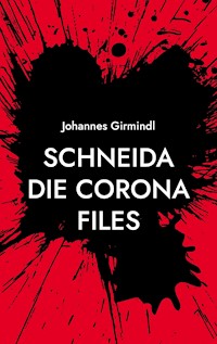 Schneida - Die Corona Files - Johannes Girmindl - ebook