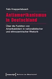 Antiamerikanismus in Deutschland - Felix Knappertsbusch - darmowy ebook
