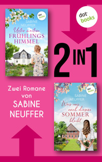 Unter weitem Frühlingshimmel & Was uns nach diesem Sommer bleibt - Sabine Neuffer - ebook