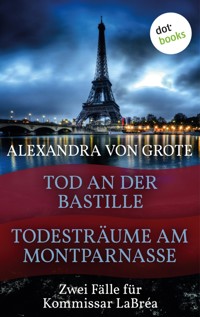 Todesträume am Montparnasse & Tod an der Bastille - Alexandra von Grote - ebook