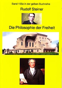 Rudolf Steiner: Die Philosophie der Freiheit - Rudolf Steiner - ebook