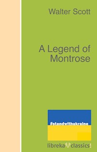 A Legend of Montrose - Walter Scott - ebook
