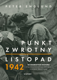 Punkt zwrotny. Listopad 1942. 40 osobistych historii z najważniejszego miesiąca II wojny światowej - Peter Englund - ebook + audiobook + książka