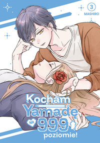 Kocham Yamadę na 999 poziomie! #3 - Mashiro - książka
