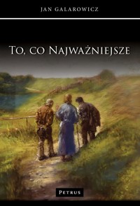 To, co najważniejsze - Jan Galarowicz - książka