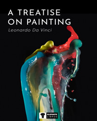 A treatise on painting - Leonardo da Vinci - ebook