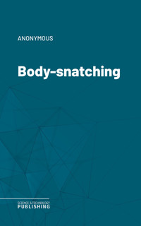 Body-snatching - (anonymous) - ebook