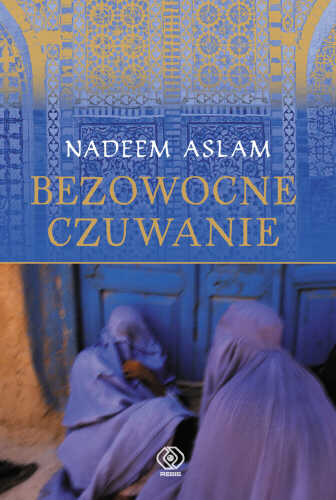 Bezowocne czuwanie - Nadeem Aslam - ebook