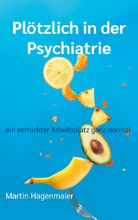 Plötzlich in der Psychiatrie - Martin Hagenmaier - ebook